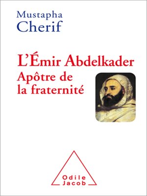 cover image of L' Émir Abdelkader. Apôtre de la fraternité